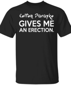 Colton Parayko Gives Me An Erection T Shirts 1