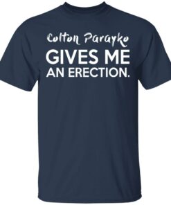 Colton Parayko Gives Me An Erection T-Shirts 2 Colton Parayko Gives Me An Erection T Shirts 11