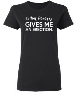 Colton Parayko Gives Me An Erection T-Shirts 4 Colton Parayko Gives Me An Erection T Shirts 13