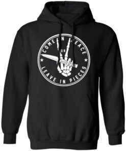 Come In Peace Leave In Pieces T-Shirts, Hoodies, Sweater 9 Come In Peace Leave In Pieces T Shirts Hoodies Sweater 6