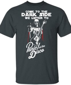 Come To The Dark Side We Listen To Panic At The Disco Shirt 1 Come To The Dark Side We Listen To Panic At The Disco Shirt 10