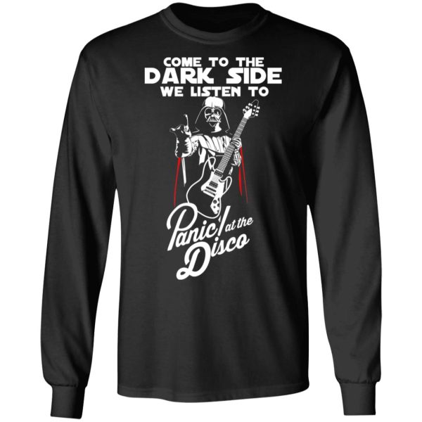 Come To The Dark Side We Listen To Panic At The Disco Shirt
