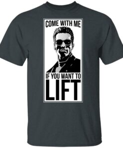 Come With Me If You Want To Lift Shirt 1 Come With Me If You Want To Lift Shirt 10