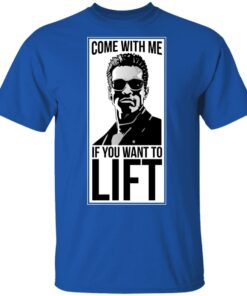 Come With Me If You Want To Lift Shirt 3 Come With Me If You Want To Lift Shirt 12
