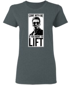 Come With Me If You Want To Lift Shirt 5 Come With Me If You Want To Lift Shirt 2