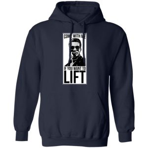 Come With Me If You Want To Lift Shirt 7