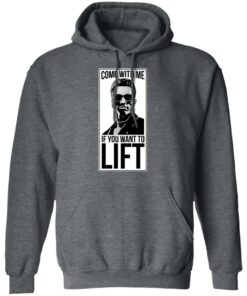Come With Me If You Want To Lift Shirt 11 Come With Me If You Want To Lift Shirt 8