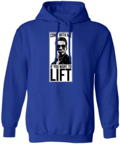 Come With Me If You Want To Lift Shirt 12 Come With Me If You Want To Lift Shirt 9