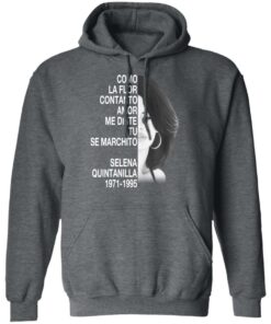 Como La Flor Con Tanto Amor Me Diste Tu Se Marchito Selena Quintanilla Shirt 11 Como La Flor Con Tanto Amor Me Diste Tu Se Marchito Selena Quintanilla Shirt 8