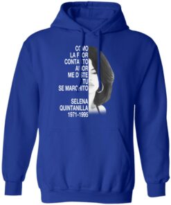 Como La Flor Con Tanto Amor Me Diste Tu Se Marchito Selena Quintanilla Shirt 12 Como La Flor Con Tanto Amor Me Diste Tu Se Marchito Selena Quintanilla Shirt 9