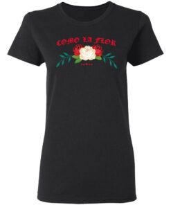 Como La Flor T Shirts Hoodies Sweatshirt 13