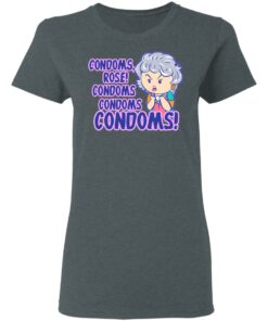 Condoms Rose! Condoms Condoms Condoms Golden Girls T Shirts Hoodies Sweater 2
