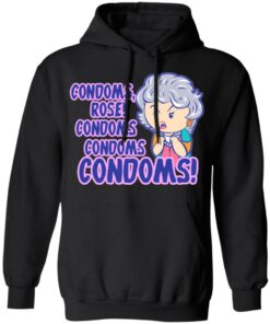 Condoms Rose! Condoms Condoms Condoms Golden Girls T Shirts Hoodies Sweater 6