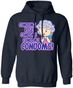 Condoms Rose! Condoms Condoms Condoms Golden Girls T Shirts Hoodies Sweater 7