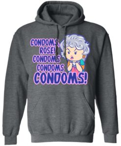 Condoms Rose! Condoms Condoms Condoms Golden Girls T Shirts Hoodies Sweater 8