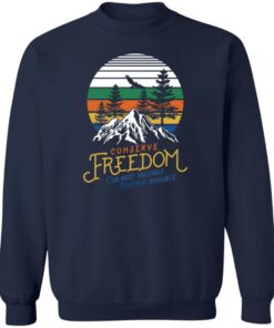 Conserve Freedom Cur Most Valuable Natural Resource T-Shirts, Hoodies, Sweater 3 Conserve Freedom Cur Most Valuable Natural Resource T Shirts Hoodies Sweater 12
