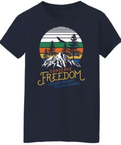 Conserve Freedom Cur Most Valuable Natural Resource T-Shirts, Hoodies, Sweater 9 Conserve Freedom Cur Most Valuable Natural Resource T Shirts Hoodies Sweater 7