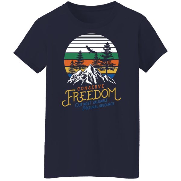 Conserve Freedom Cur Most Valuable Natural Resource T-Shirts, Hoodies, Sweater