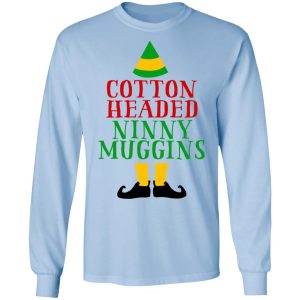 Cotton Headed Ninny Muggins Elf Shirt 4