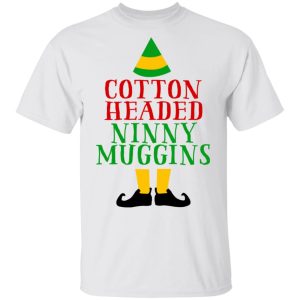 Cotton Headed Ninny Muggins Elf Shirt 8