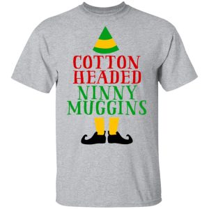 Cotton Headed Ninny Muggins Elf Shirt 9