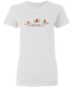 Cry Me A River Then Drown Yourself In It Shirt 11