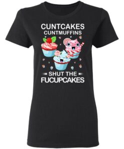 Cuntcakes Cuntmuffins Shut The Fucupcakes T-Shirts, Hoodies, Sweater 4 Cuntcakes Cuntmuffins Shut The Fucupcakes T Shirts Hoodies Sweater 13