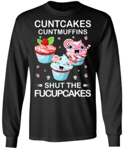 Cuntcakes Cuntmuffins Shut The Fucupcakes T-Shirts, Hoodies, Sweater 8 Cuntcakes Cuntmuffins Shut The Fucupcakes T Shirts Hoodies Sweater 5