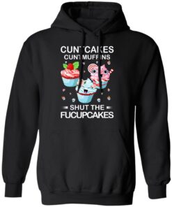 Cuntcakes Cuntmuffins Shut The Fucupcakes T-Shirts, Hoodies, Sweater 9 Cuntcakes Cuntmuffins Shut The Fucupcakes T Shirts Hoodies Sweater 6