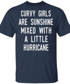 Curvy Girls Are Sunshine Mixed With A Little Hurricane Shirt 11