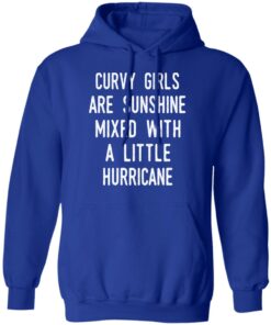 Curvy Girls Are Sunshine Mixed With A Little Hurricane Shirt 9