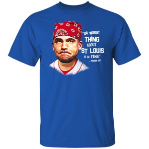 Da Worst Thing About St Louis Is Da Fans Prison Joe T-Shirts, Hoodies, Sweatshirt