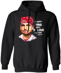 Da Worst Thing About St Louis Is Da Fans Prison Joe T Shirts Hoodies Sweatshirt 2