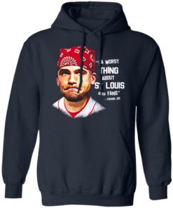 Da Worst Thing About St Louis Is Da Fans Prison Joe T Shirts Hoodies Sweatshirt 3