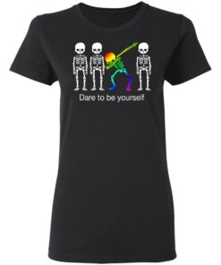 Dabbing Skeleton Dare To Be Yourself T-Shirts 4 Dabbing Skeleton Dare To Be Yourself T Shirts 13