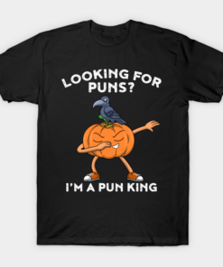 Dabbing pumpkin looking for puns Im a pun king T shirt 1