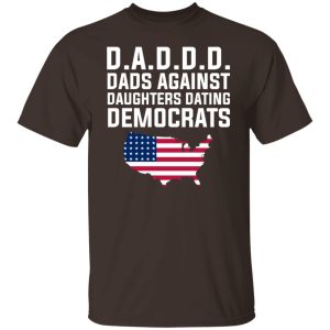 Dad Daddy Dads Against Daughters Dating Democrats T Shirts Hoodies Sweater 3