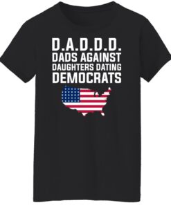 Dad Daddy Dads Against Daughters Dating Democrats T Shirts Hoodies Sweater 6