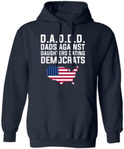 Dad Daddy Dads Against Daughters Dating Democrats T Shirts Hoodies Sweater 8
