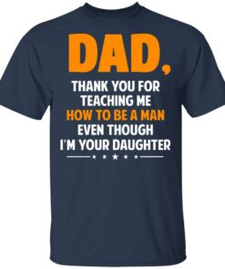 Dad, Thank You For Teaching Me How To Be A Man Even Though I’m Your Daughter T-Shirts, Hoodies, Sweatshirt 2 Dad Thank You For Teaching Me How To Be A Man Even Though I'm Your Daughter T Shirts Hoodies Sweatshirt 11