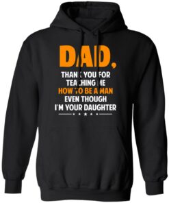Dad, Thank You For Teaching Me How To Be A Man Even Though I’m Your Daughter T-Shirts, Hoodies, Sweatshirt 9 Dad Thank You For Teaching Me How To Be A Man Even Though I'm Your Daughter T Shirts Hoodies Sweatshirt 6