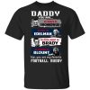 Daddy You Are As Brave As Gronkowski As Fast As Edelman As Intelligent As Brady As Strong As Blount T-Shirts, Hoodies, Sweater