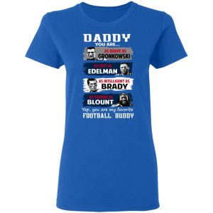 Daddy You Are As Brave As Gronkowski As Fast As Edelman As Intelligent As Brady As Strong As Blount T Shirts Hoodies Sweater 4