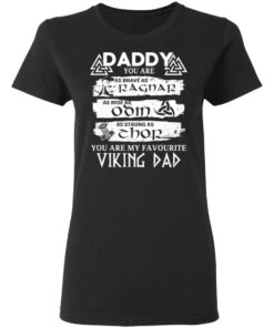 Daddy You Are As Brave As Ragnar As Wise As Odin As Strong As Thor Viking Dad T Shirts 13