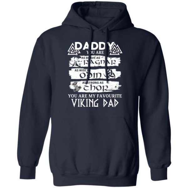 Daddy You Are As Brave As Ragnar As Wise As Odin As Strong As Thor Viking Dad T-Shirts
