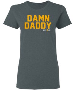 Damn Daddy Sexy AF T Shirts Hoodies Sweater 2