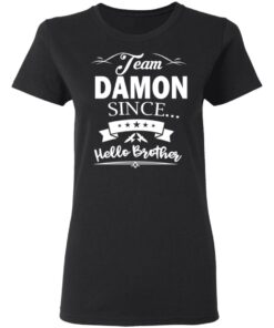 Damon Salvatore Team Damon Since Hello Brother T-Shirts 4 Damon Salvatore Team Damon Since Hello Brother T Shirts 13