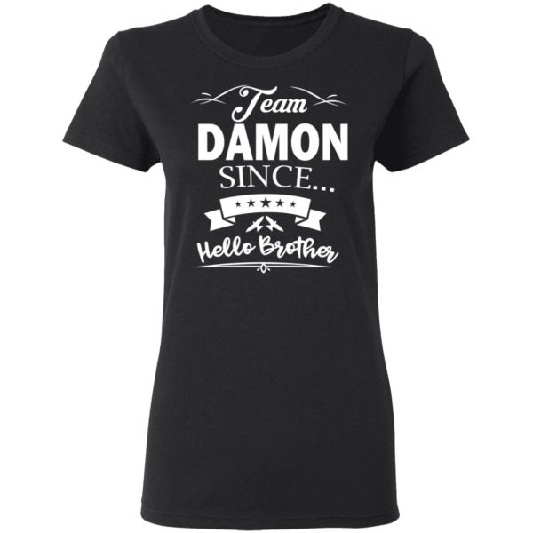 Damon Salvatore Team Damon Since Hello Brother T-Shirts