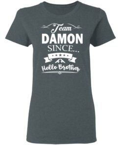 Damon Salvatore Team Damon Since Hello Brother T-Shirts 6 Damon Salvatore Team Damon Since Hello Brother T Shirts 3