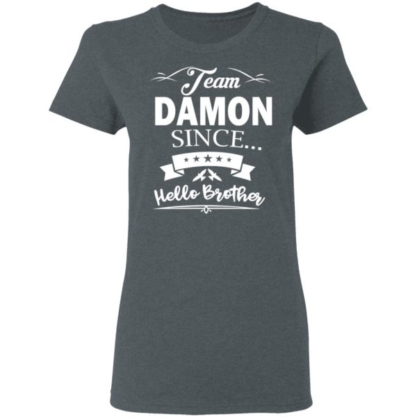 Damon Salvatore Team Damon Since Hello Brother T-Shirts